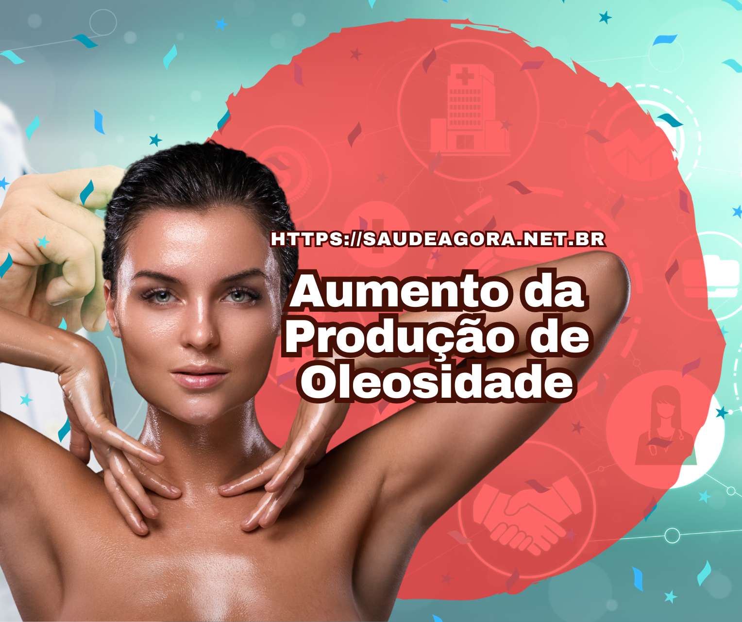 Aumento da Produção de Oleosidade